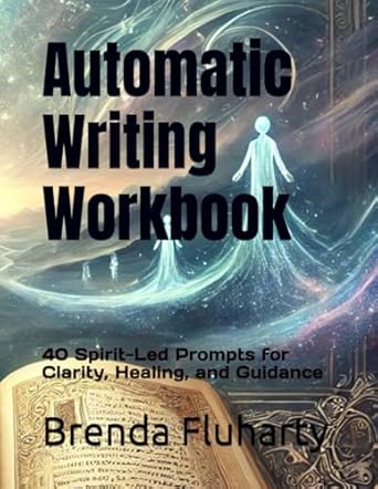 Cover of the book 'Automatic Writing Workbook' by Brenda Fluharty, featuring ethereal figures and a mystical background, with text highlighting spirit-led prompts.